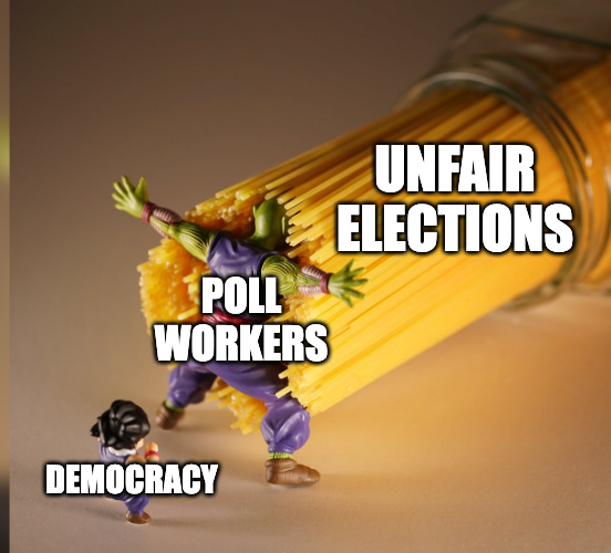 Poll workers protecting democracy from unfair elections meme