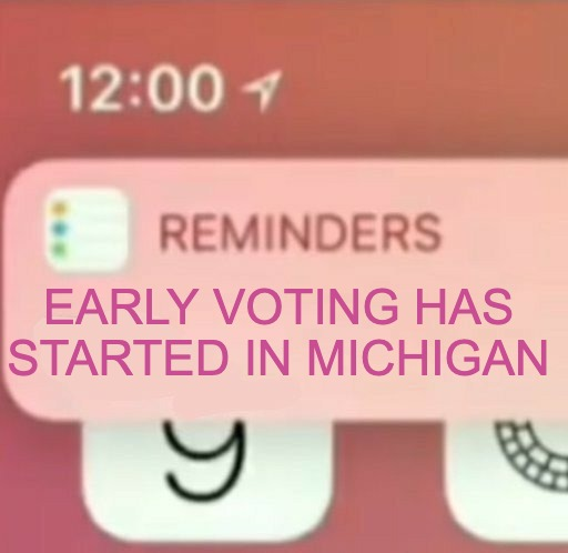 Early voting has started in Michigan meme