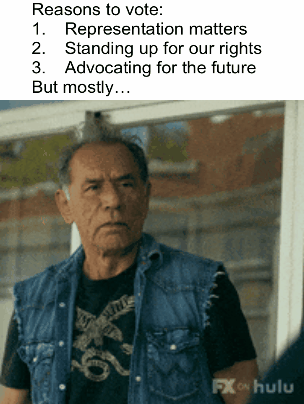 Reasons to vote fight the man Reservation Dogs motion meme