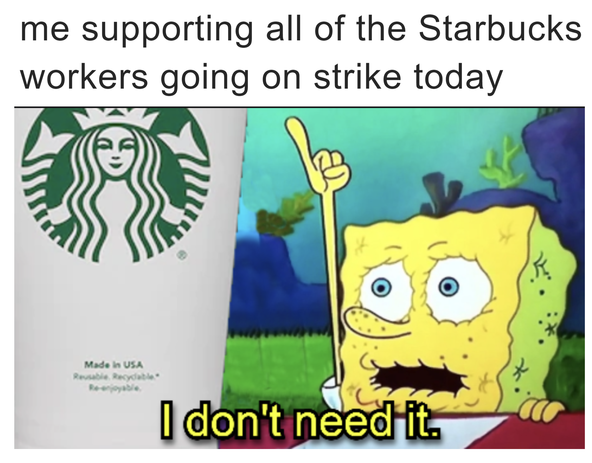 Me supporting all of the Starbucks workers going on strike today meme