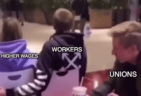 Unions helping workers get higher wages motion meme