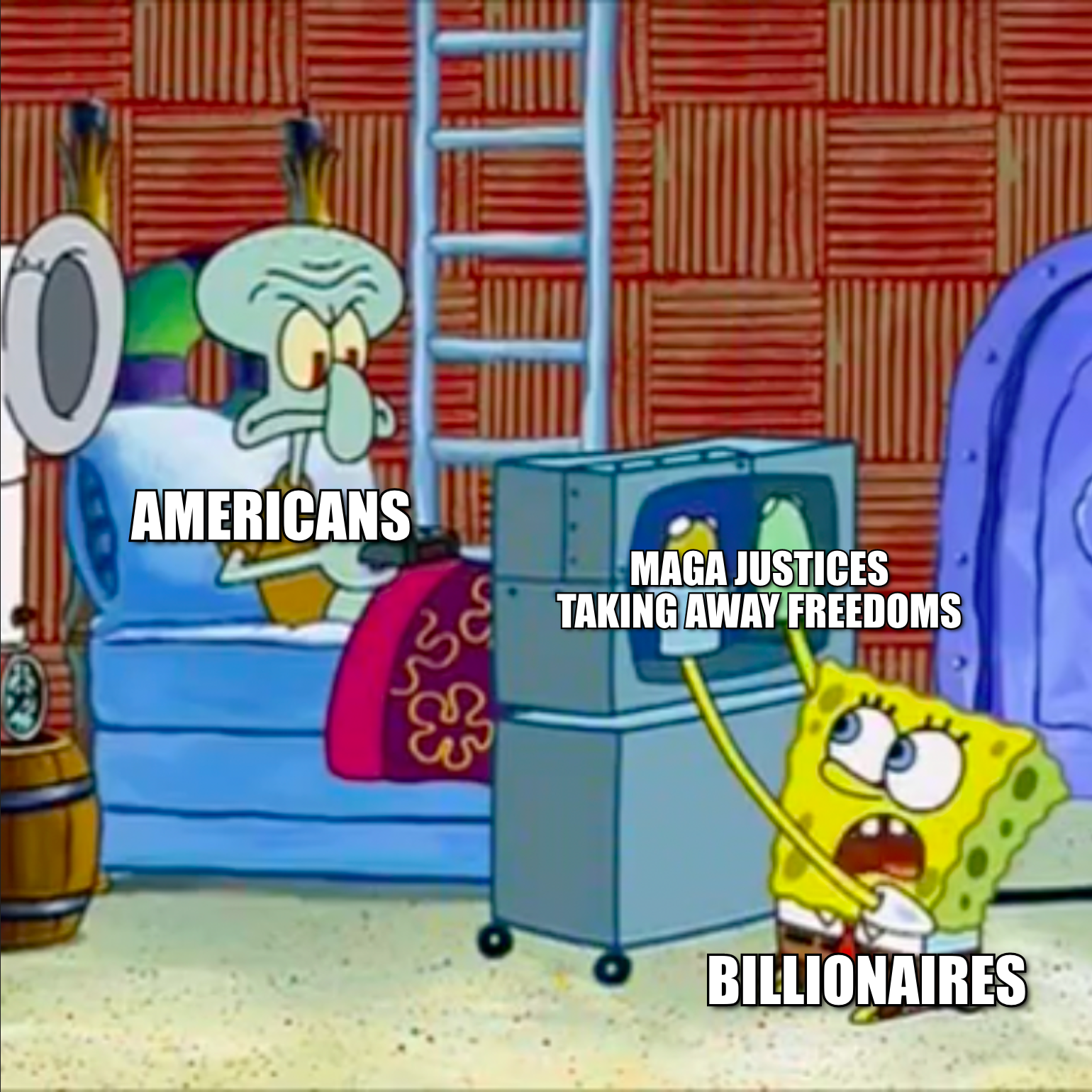 Americans watching billionaires make MAGA Justices take away freedoms meme
