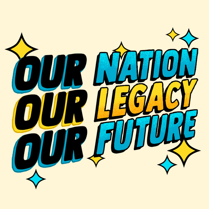 Our Nation, Our Legacy, Our Future