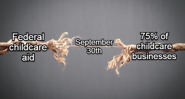 September 30th coming between federal childcare aid and 75% of childcare businesses meme