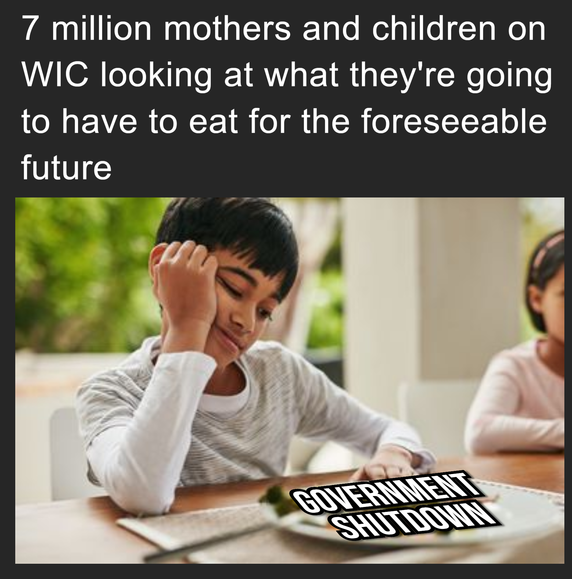 7 millions mothers and children on WIC looking at what they're going to have to eat for the foreseeable future meme