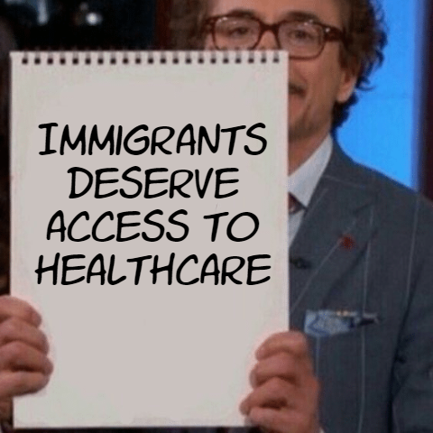 Immigrants deserve access to healthcare meme