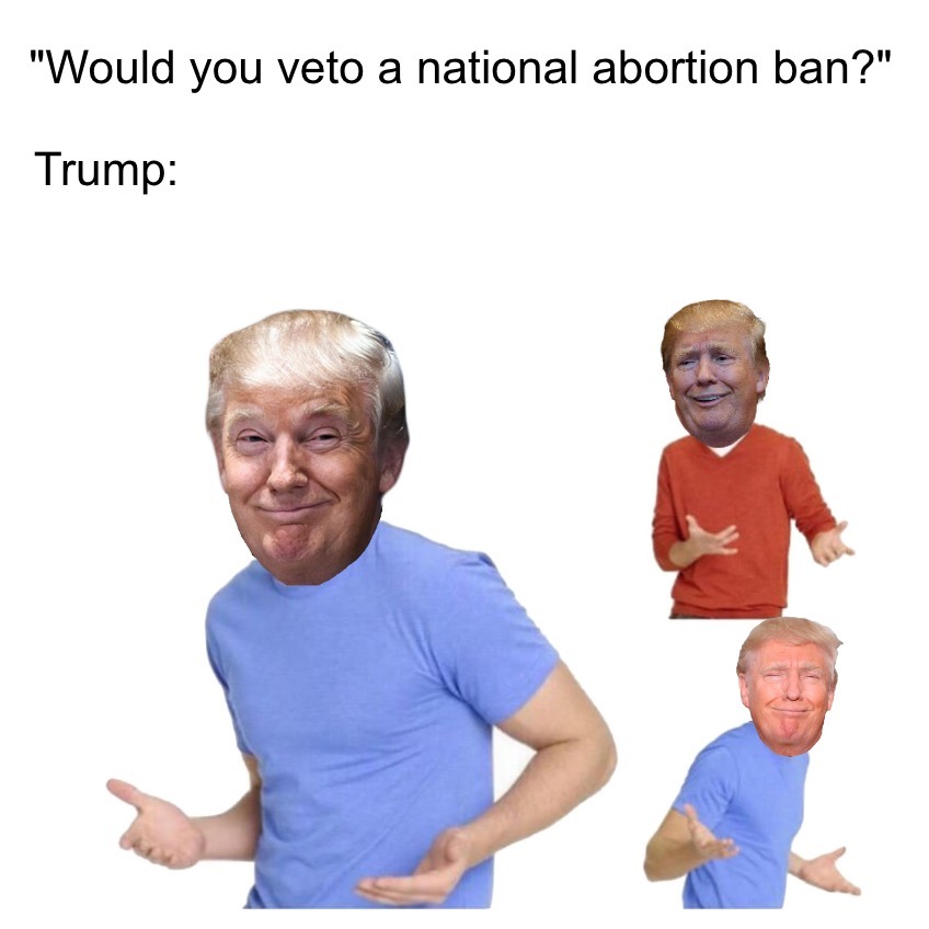 Trump on abortion shrug meme