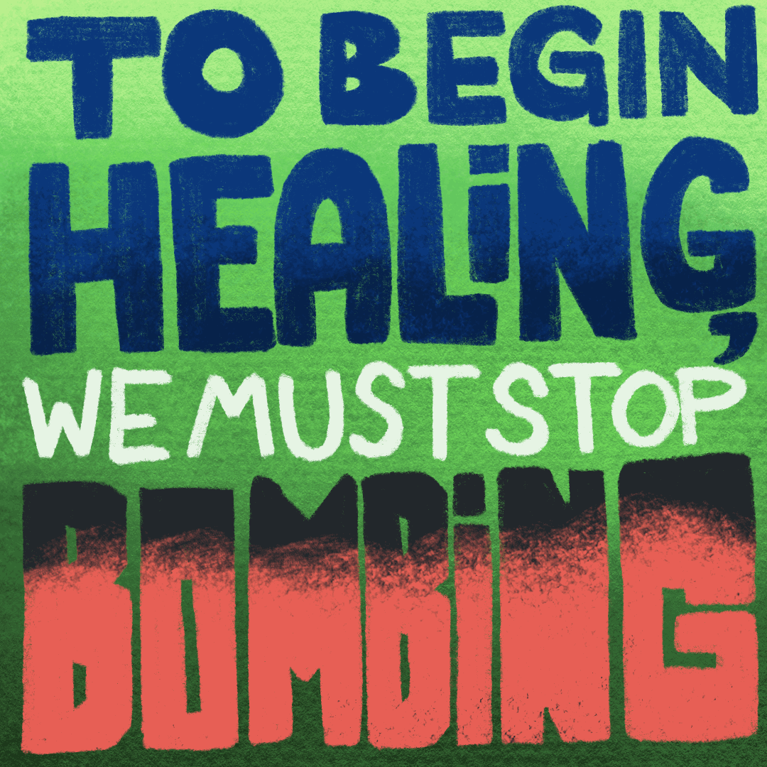 To begin healing we must stop bombing