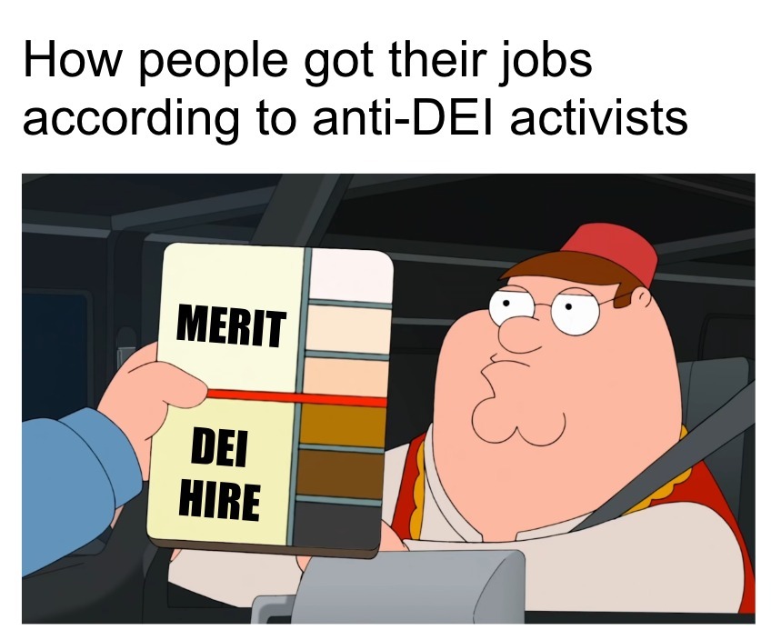 How people got their jobs according to anti-dei activists, family guy meme