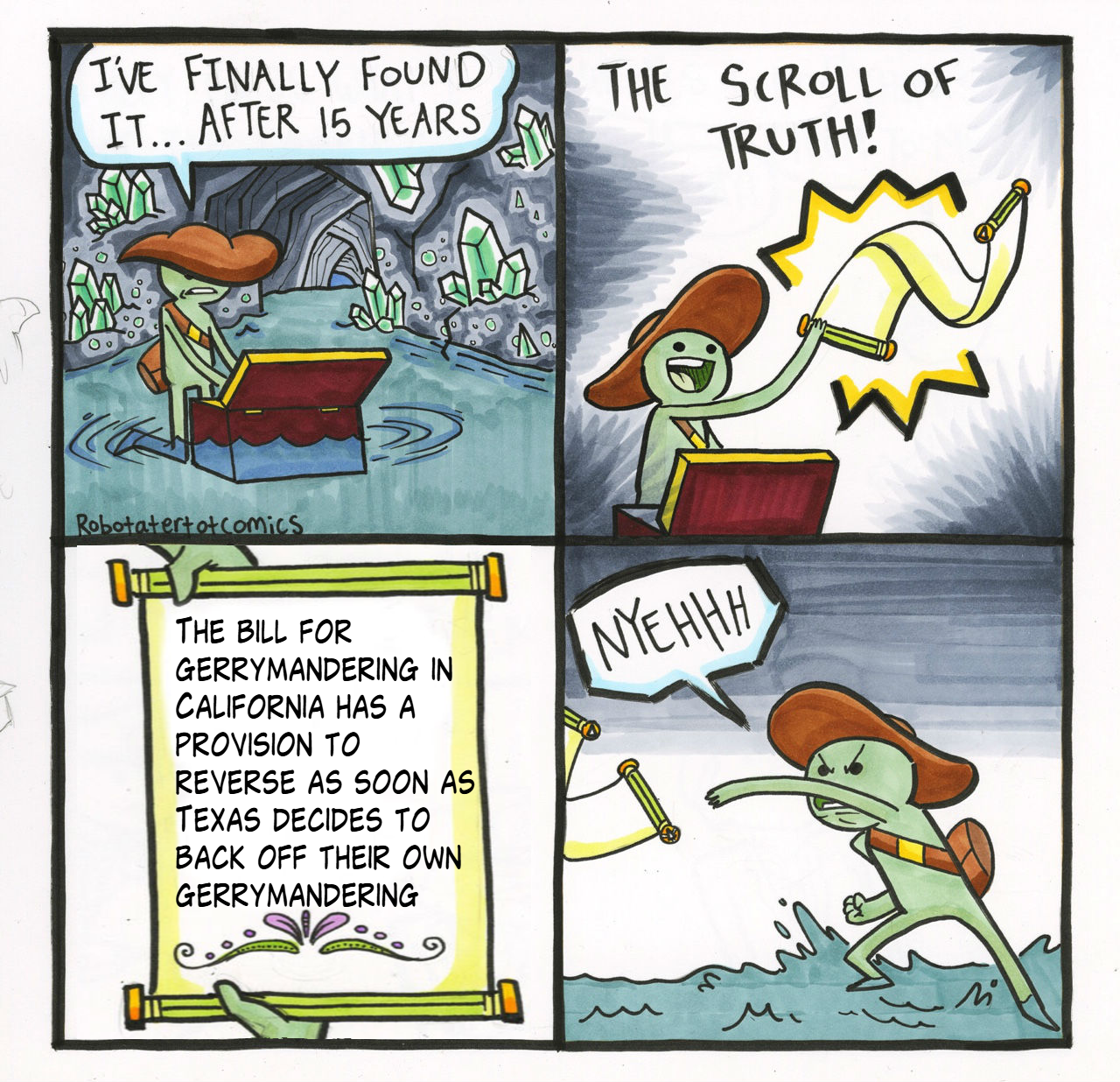 I've finally found it after 15 years, the scroll of truth says the bill for gerrymandering in California has a provision to reverse as soon as texas decides to back off their own gerrymandering, scroll of truth meme